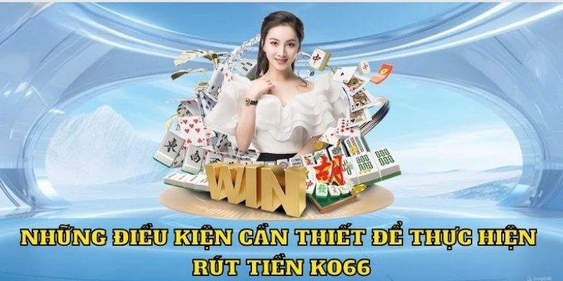 Đáp ứng điều kiện để thực hiện giao dịch tại Ko66