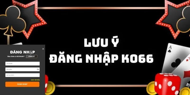 Nội dung cần lưu ý khi truy cập tài khoản cược