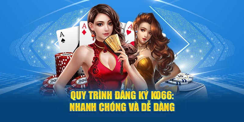 4 bước đăng ký ko66 đơn giản không mất thời gian